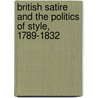 British Satire and the Politics of Style, 1789-1832 by Gary Dyer