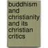 Buddhism And Christianity And Its Christian Critics