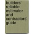 Builders' Reliable Estimator and Contractors' Guide