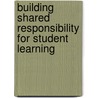 Building Shared Responsibility for Student Learning by Jan O'Neill