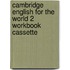 Cambridge English For The World 2 Workbook Cassette