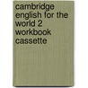 Cambridge English For The World 2 Workbook Cassette door Diana Hicks