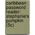 Caribbean Password Reader: Stephanie's Pumpkin (5c)
