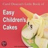 Carol Deacon's Little Book Of Easy Children's Cakes