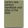 Carts's New Century Handbook And Atlas Of The Bible door R. Steven Notley