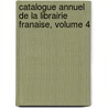 Catalogue Annuel de La Librairie Franaise, Volume 4 door Daniel Jordell