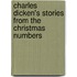 Charles Dicken's Stories From The Christmas Numbers