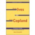 Charles Ives and Aaron Copland - A Listener's Guide