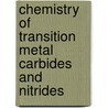 Chemistry Of Transition Metal Carbides And Nitrides door S.T. Oyama