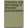Chemistry and Technology of Emulsion Polymerisation by Herk Van Herk