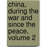 China, During the War and Since the Peace, Volume 2 door Sir John Francis Davis