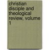 Christian Disciple And Theological Review, Volume 1 door Anonymous Anonymous