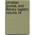 Christian Journal, and Literary Register, Volume 14