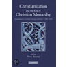 Christianization and the Rise of Christian Monarchy door Nora Berend