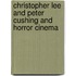 Christopher Lee And Peter Cushing And Horror Cinema