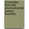 Chronicles From The Environmental Justice Frontline by Melissa M. Toffolon-Weiss