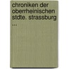 Chroniken Der Oberrheinischen Stdte. Strassburg ... door Karl Gust¿V. Theodor Schröder
