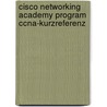 Cisco Networking Academy Program  Ccna-kurzreferenz door Scott Empson