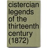 Cistercian Legends Of The Thirteenth Century (1872) door Caesarius