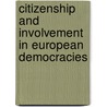 Citizenship And Involvement In European Democracies door Jan W. van Deth