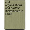 Civil Organizations and Protest Movements in Israel door Onbekend