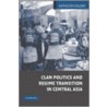 Clan Politics And Regime Transition In Central Asia by Kathleen Collins