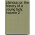 Clarissa; Or, The History Of A Young Lady, Volume 2