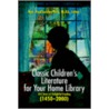 Classic Children's Literature For Your Home Library by Rev. Paul Lachlan Peck M.Ed.
