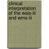 Clinical Interpretation Of The Wais-iii And Wms-iii by Robert K. Heaton