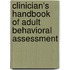 Clinician's Handbook Of Adult Behavioral Assessment
