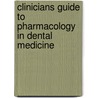 Clinicians Guide To Pharmacology In Dental Medicine door Jeffrey M. Casiglia