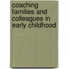 Coaching Families and Colleagues in Early Childhood by Southward Et Al