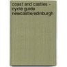 Coast And Castles - Cycle Guide Newcastle/Edinburgh door Mark Porter