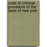 Code Of Criminal Procedure Of The State Of New York door New York