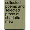 Collected Poems and Selected Prose of Charlotte Mew door Charlotte Mew