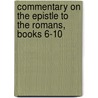 Commentary On The Epistle To The Romans, Books 6-10 door Origen Origen