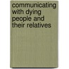 Communicating With Dying People And Their Relatives door Jean Lugton