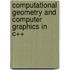 Computational Geometry And Computer Graphics In C++