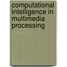 Computational Intelligence In Multimedia Processing door Onbekend