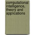 Computational Intelligence, Theory And Applications