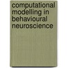 Computational Modelling In Behavioural Neuroscience by Dietmar Heinke
