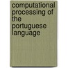 Computational Processing Of The Portuguese Language door Onbekend