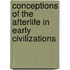 Conceptions of the Afterlife in Early Civilizations