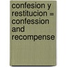 Confesion y Restitucion = Confession and Recompense by Watchman Lee