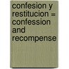 Confesion y Restitucion = Confession and Recompense door Watchman Lee