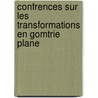 Confrences Sur Les Transformations En Gomtrie Plane door Wladimir de Tannenberg