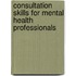 Consultation Skills for Mental Health Professionals