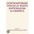 Contemporary Voices of White Nationalism in America