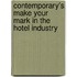 Contemporary's Make Your Mark in the Hotel Industry