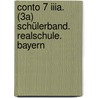 Conto 7 Iiia. (3a) Schülerband. Realschule. Bayern door Onbekend